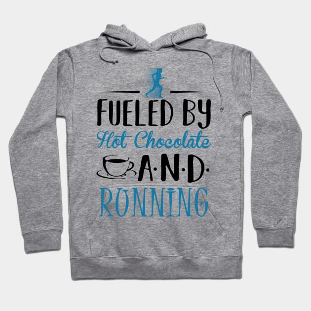 Fueled By Hot Chocolate and Running Hoodie by KsuAnn